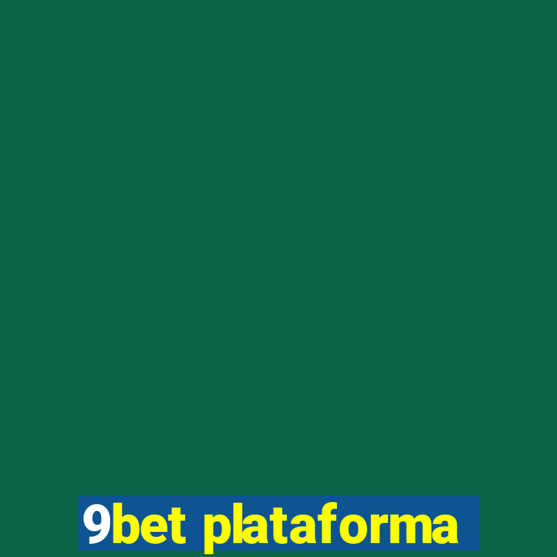 9bet plataforma